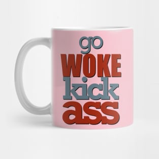 Go woke kick ass Mug